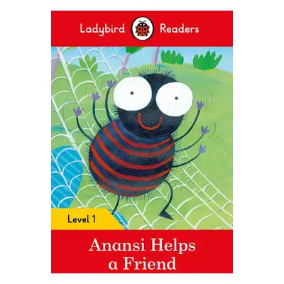 Ladybird Readers Level 1 - Anansi Helps a Friend (ELT Graded Reader) - Ladybird