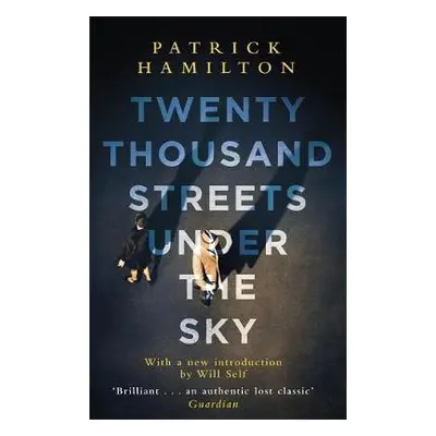 Twenty Thousand Streets Under the Sky - Hamilton, Patrick