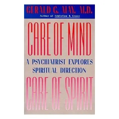 Care of Mind, Care of Spirit - May, Gerald