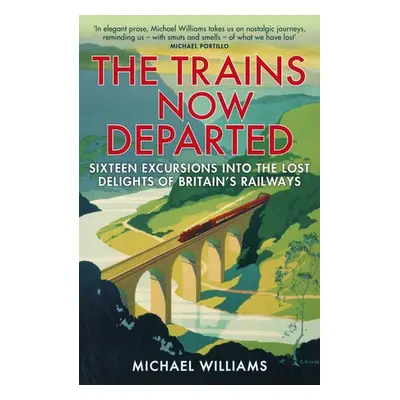 Trains Now Departed - Williams, Michael