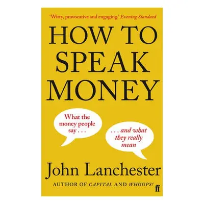 How to Speak Money - Lanchester, John