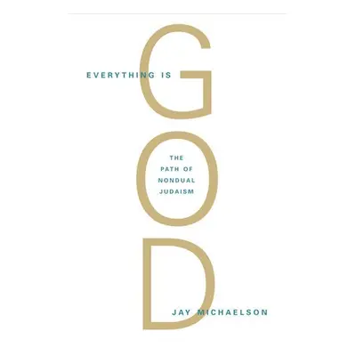 Everything Is God - Michaelson, Jay