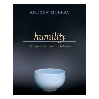 Humility – The Journey Toward Holiness - Murray, Andrew a Partow, Donna