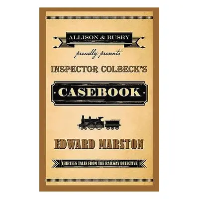 Inspector Colbeck's Casebook - Marston, Edward