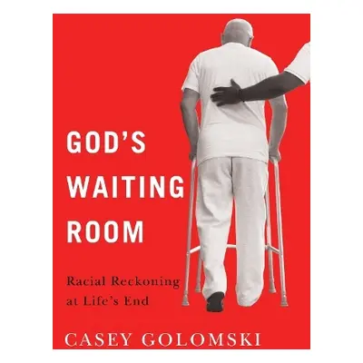 God's Waiting Room - Golomski, Casey