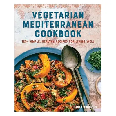 Vegetarian Mediterranean Cookbook - Abourezk, Sanaa