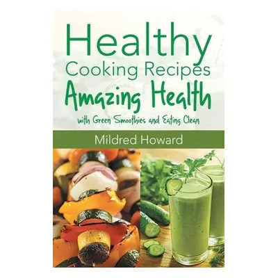 Healthy Cooking Recipes - Howard, Mildred a Mitchell Jacqueline