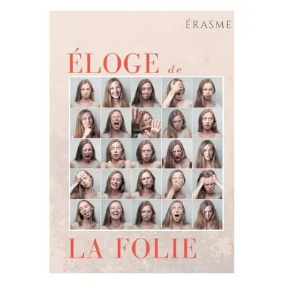 Eloge de la Folie - Erasme