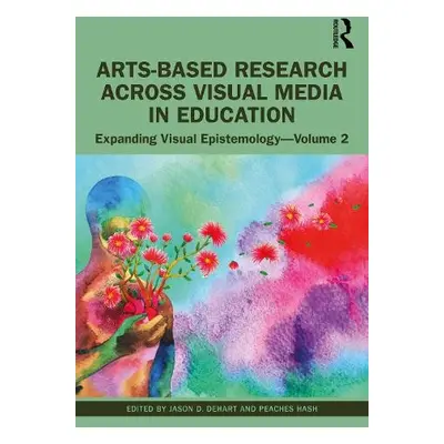 Arts-Based Research Across Visual Media in Education