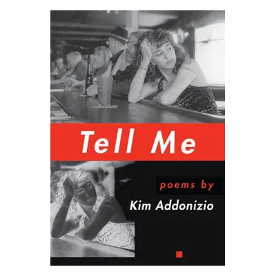 Tell Me - Addonizio, Kim