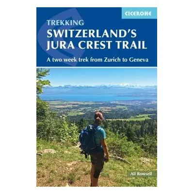 Switzerland's Jura Crest Trail - Rowsell, Ali