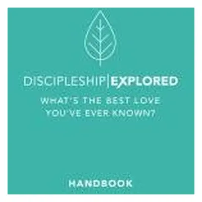 Discipleship Explored Handbook - Cooper, Barry