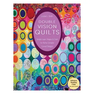 Double Vision Quilts - Smith, Louisa