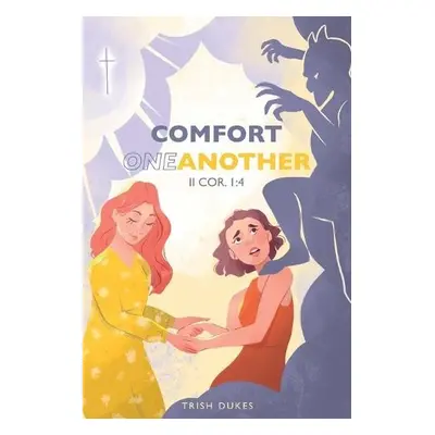 Comfort One Another - Dukes, Trish