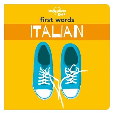 Lonely Planet Kids First Words - Italian - Lonely Planet Kids