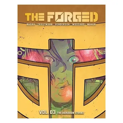 Forged Volume 3: The Abandon Strike - Rucka, Greg a Trautmann, Eric