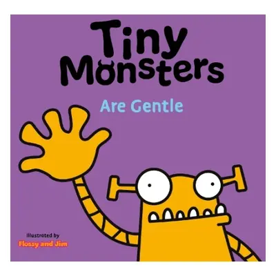 Tiny Monsters Are Gentle - Sweet Cherry Publishing