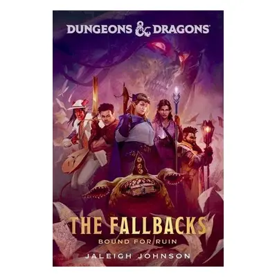 Dungeons a Dragons: The Fallbacks - Johnson, Jaleigh