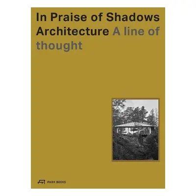 In Praise of Shadows Architecture