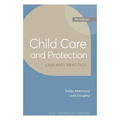 Child Care and Protection: Law and Practice - Mahmood, Safda a Doughty, Julie