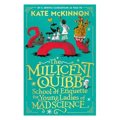 Millicent Quibb School of Etiquette for Young Ladies of Mad Science - McKinnon, Kate