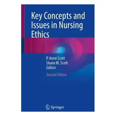 Key Concepts and Issues in Nursing Ethics