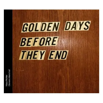 Golden Days Before They End - Marschall, Clemens