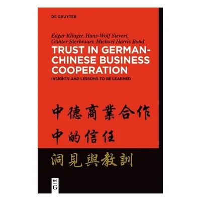 Trust in German-Chinese Business Cooperation - Klinger, Edgar a Sievert, Hans-Wolf a Bierbrauer,