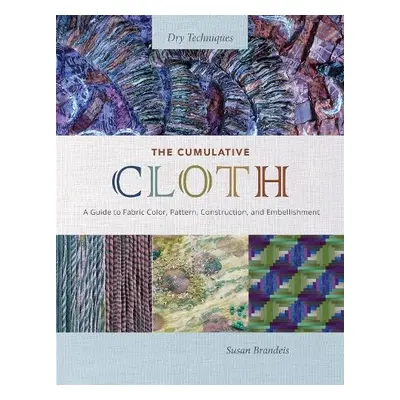 Cumulative Cloth, Dry Techniques - Brandeis, Susan