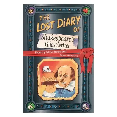 Lost Diary of Shakespeare’s Ghostwriter - Barlow, Steve a Skidmore, Steve