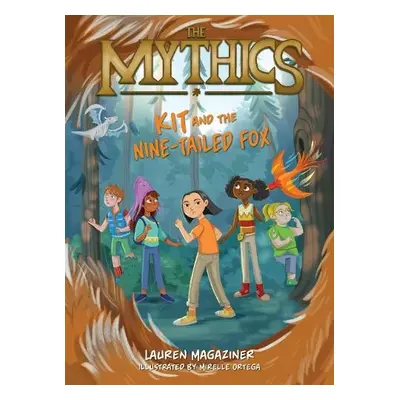 Mythics #3: Kit and the Nine-Tailed Fox - Magaziner, Lauren