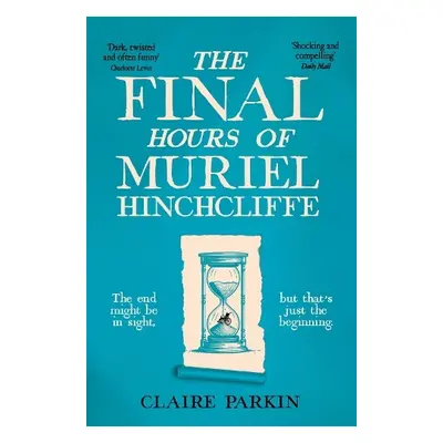 Final Hours of Muriel Hinchcliffe M.B.E - Parkin, Claire