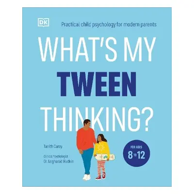 What's My Tween Thinking? - Carey, Tanith