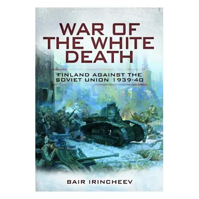 War of the White Death - Irincheev, Bair