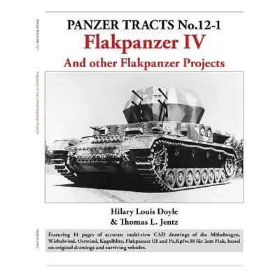 Panzer Tracts No.12-1: Flakpanzer IV - Doyle, Hilary a Jentz, Thomas