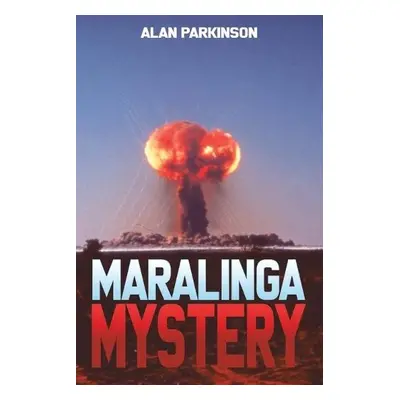 Maralinga Mystery - Parkinson, Alan