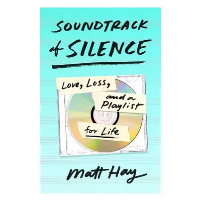 Soundtrack of Silence - Hay, Matt