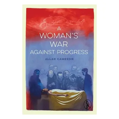 Woman's War against Progress - Cameron, Allan