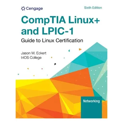 Linux+ and LPIC-1 Guide to Linux Certification - Eckert, Jason (triOS College)