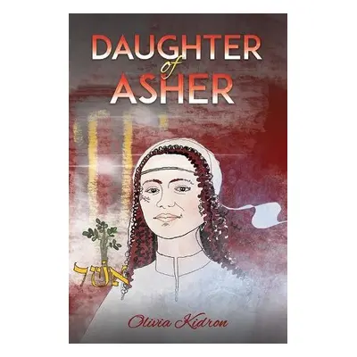 Daughter of Asher - Kidron, Olivia