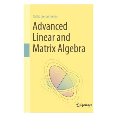 Advanced Linear and Matrix Algebra - Johnston, Nathaniel