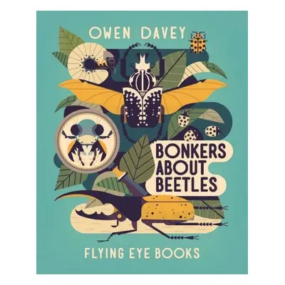 Bonkers About Beetles - Davey, Owen