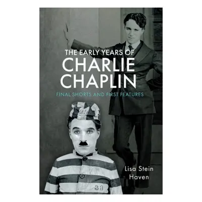 Early Years of Charlie Chaplin - Haven, Lisa Stein