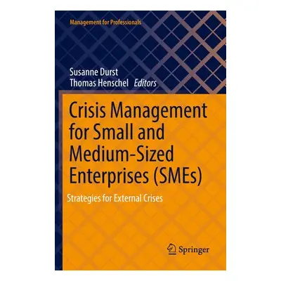 Crisis Management for Small and Medium-Sized Enterprises (SMEs)