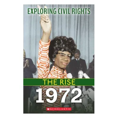 1972 (Exploring Civil Rights: The Rise)