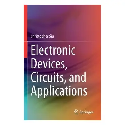 Electronic Devices, Circuits, and Applications - Siu, Christopher