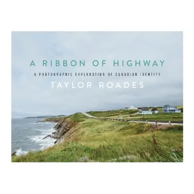 Ribbon of Highway - Roades, Taylor