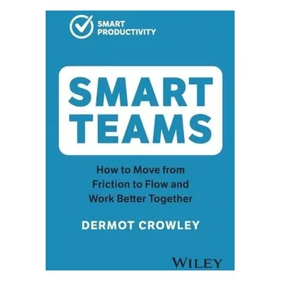 Smart Teams - Crowley, Dermot