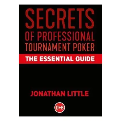 Secrets of Professional Tournament Poker - Little, Jonathan