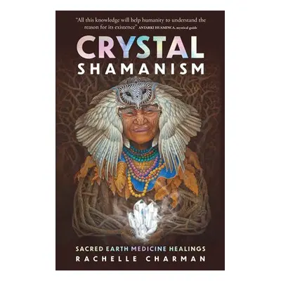 Crystal Shamanism - Charman, Rachelle